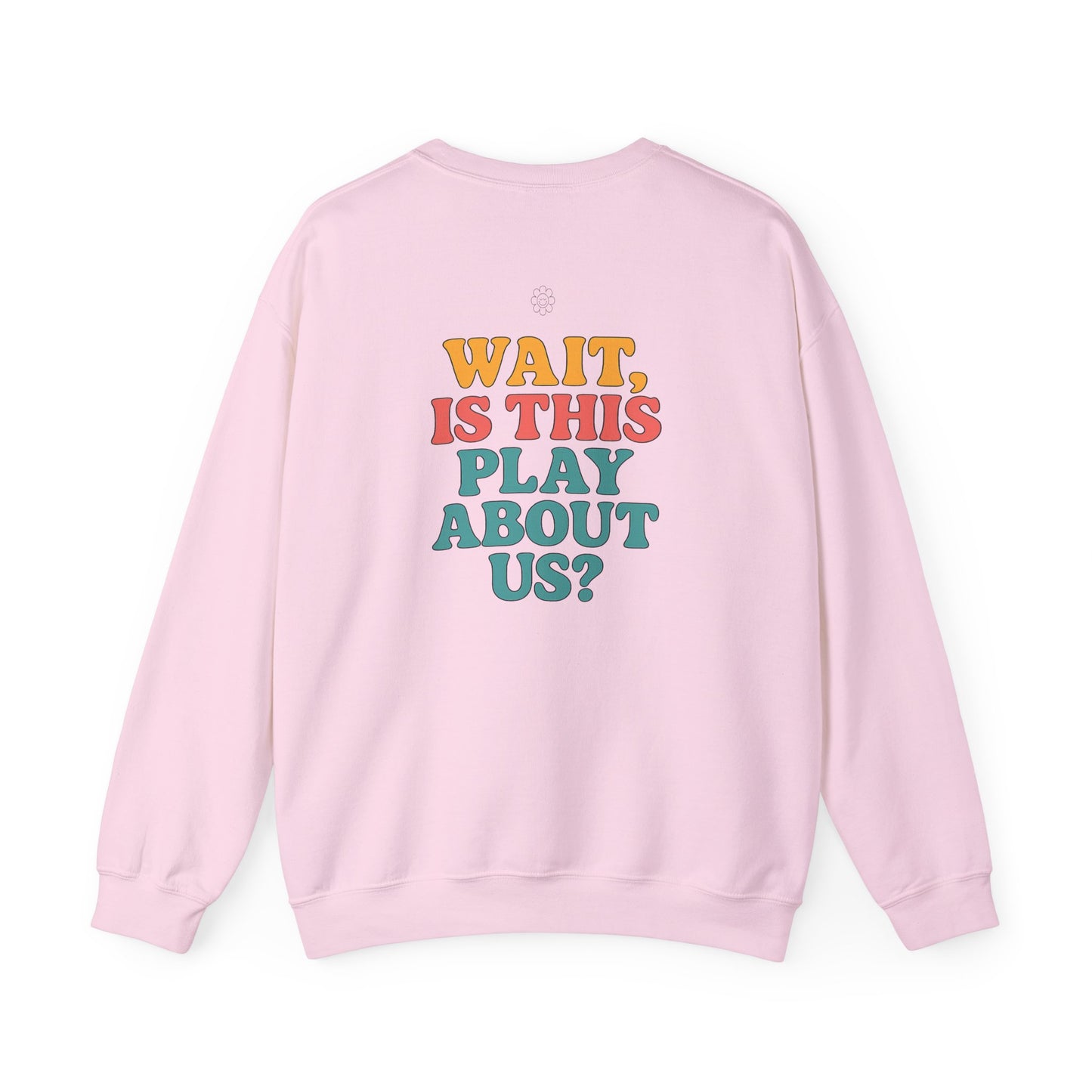 Is This Play About Us Crewneck