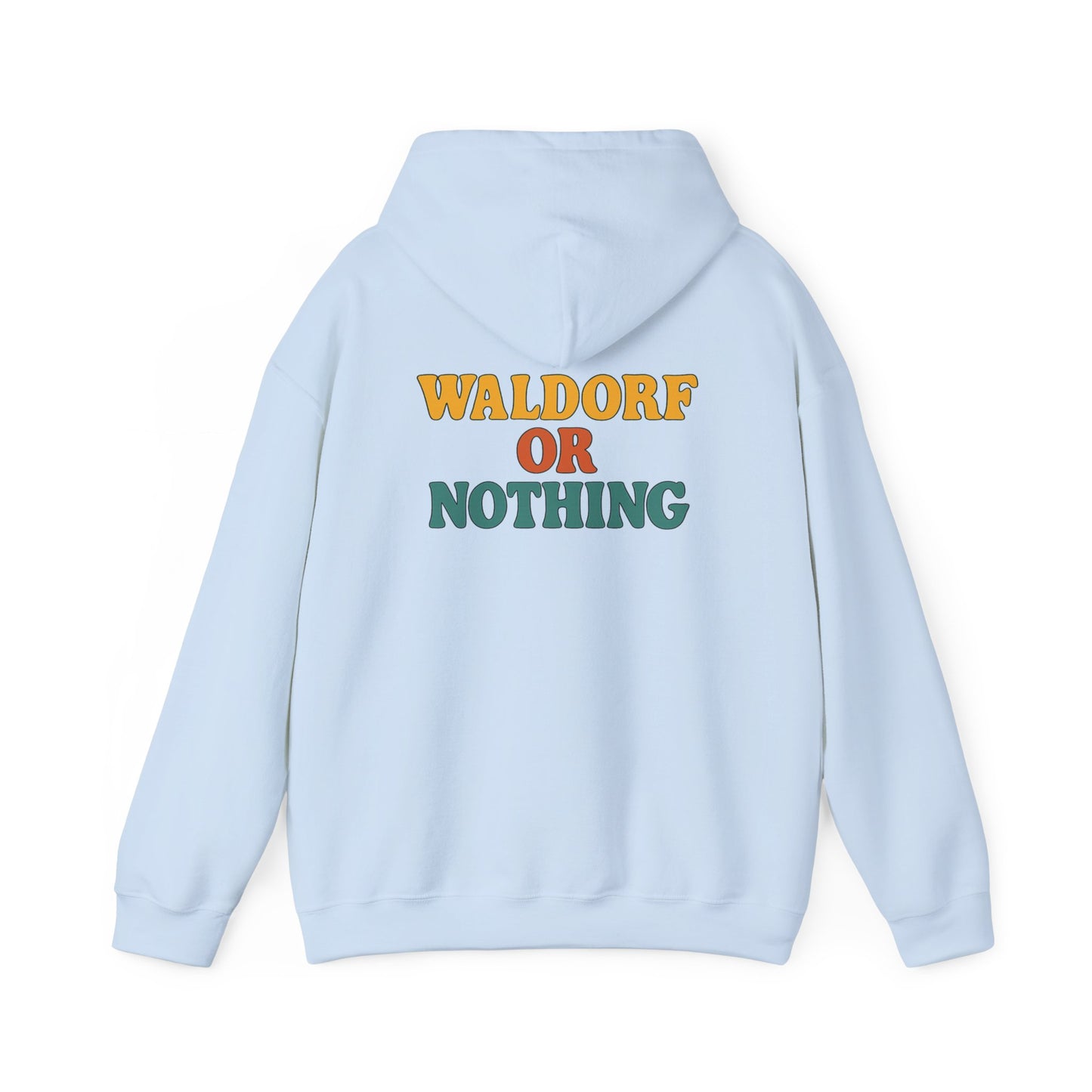 Waldorf Or Nothing Hoodie