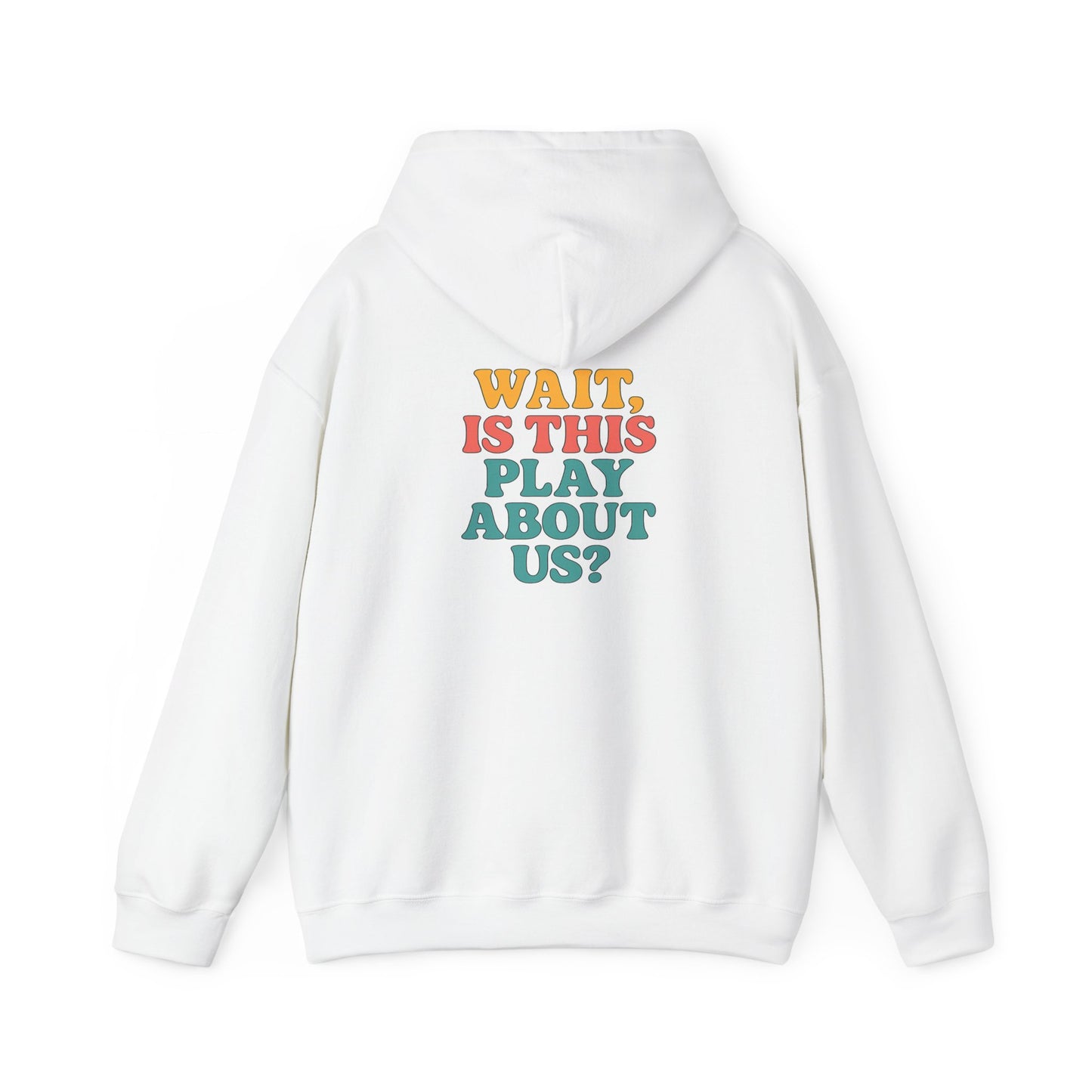 Is This Play About Us Hoodie