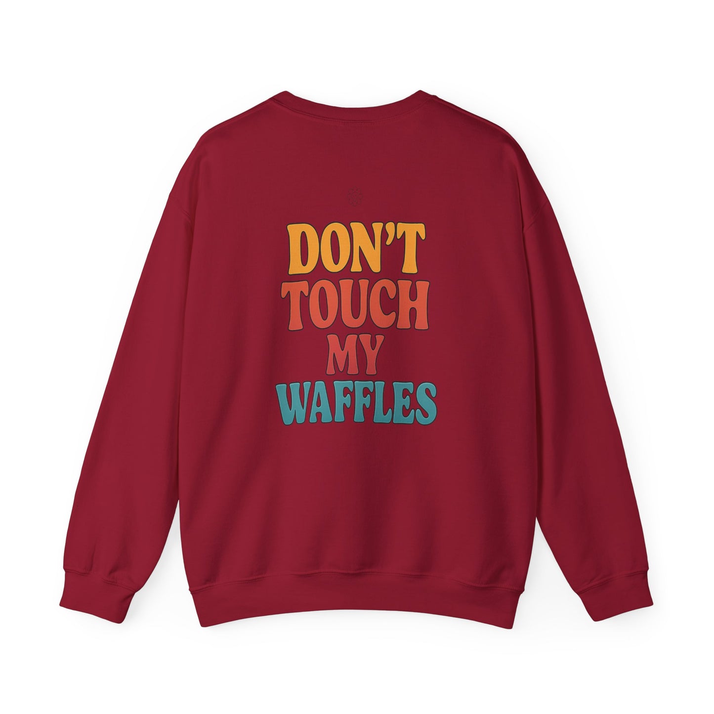 Don't Touch My Waffles Crewneck