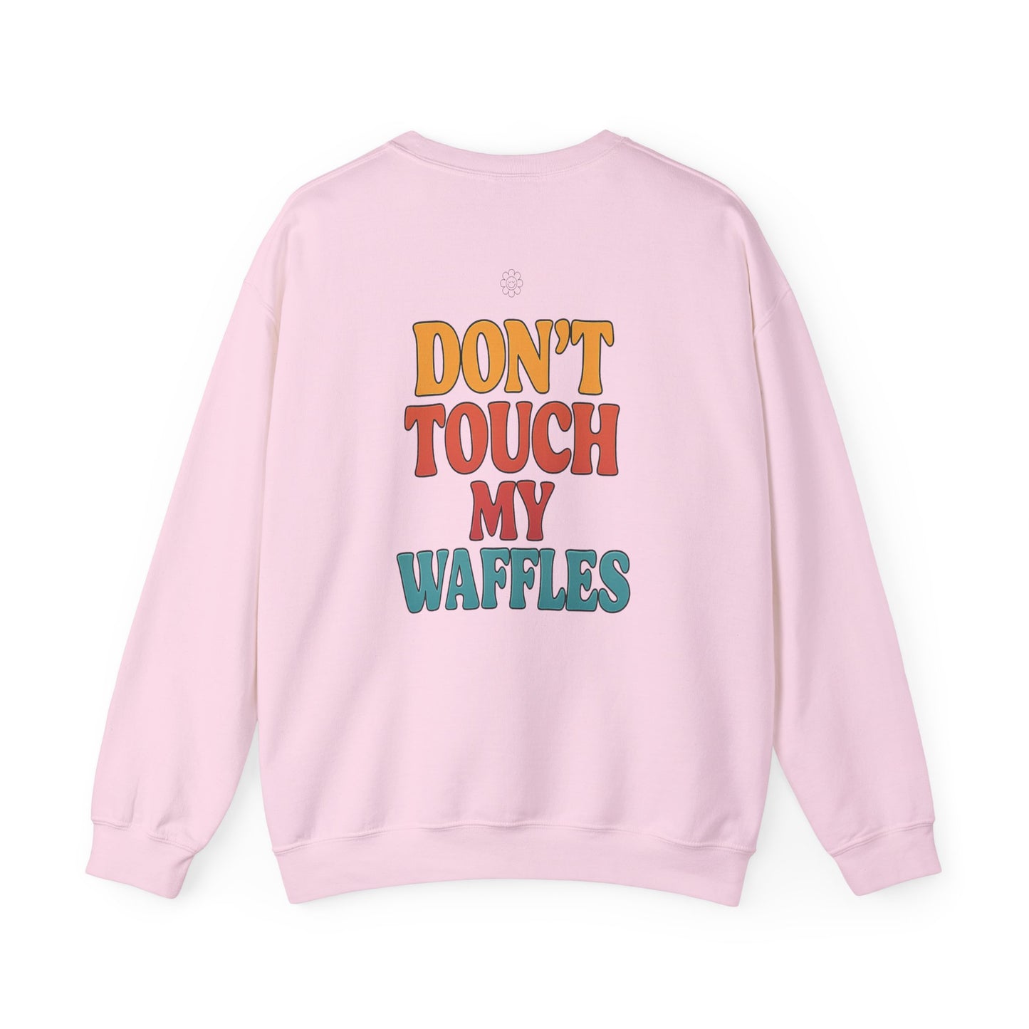 Don't Touch My Waffles Crewneck