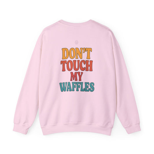 Don't Touch My Waffles Crewneck