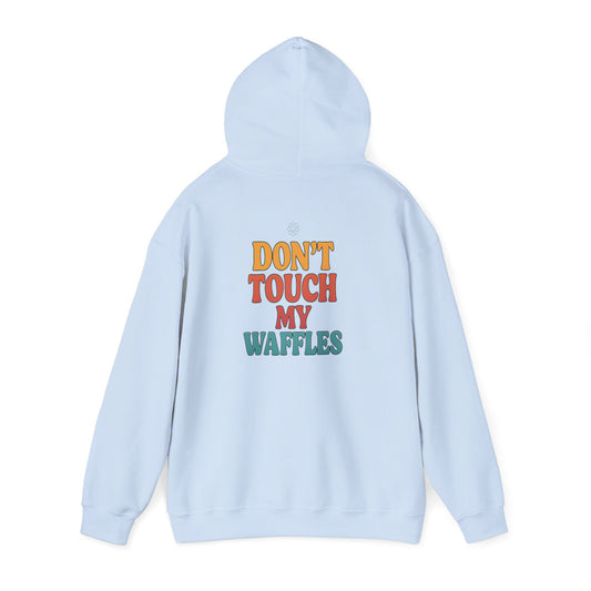 Don't Touch My Waffles Hoodie