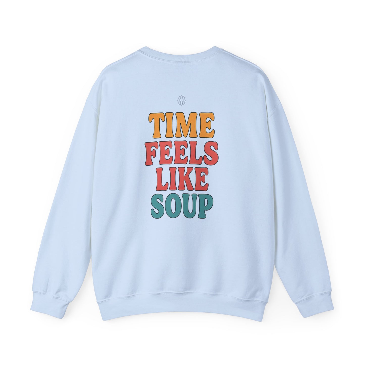 Time Feels Like Soup Crewneck