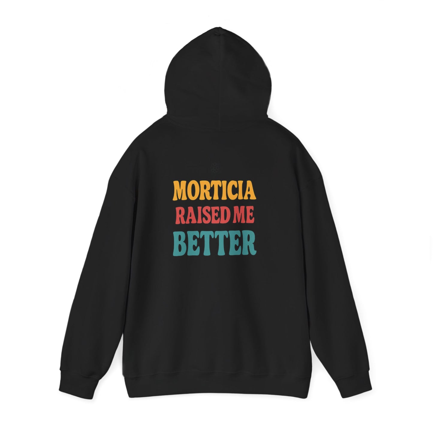 Morticia Raised Me Hoodie
