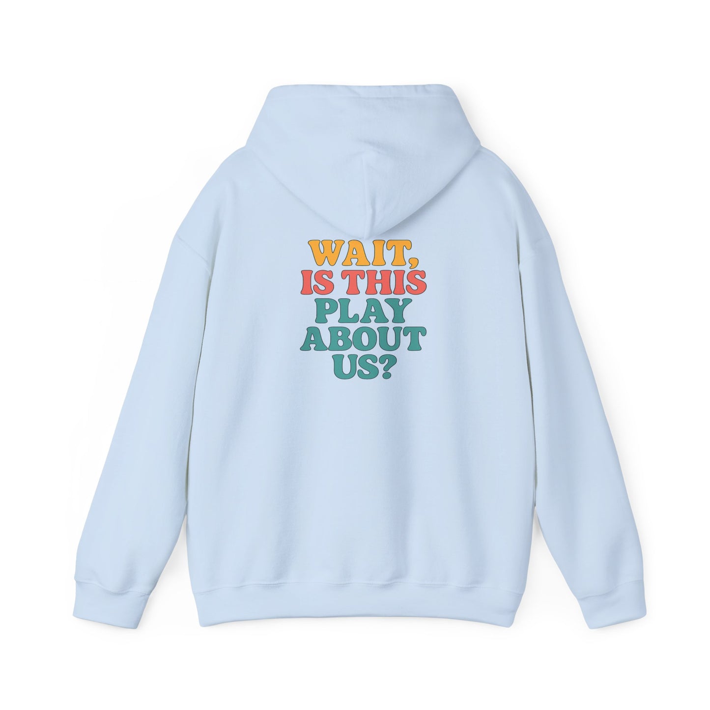 Is This Play About Us Hoodie
