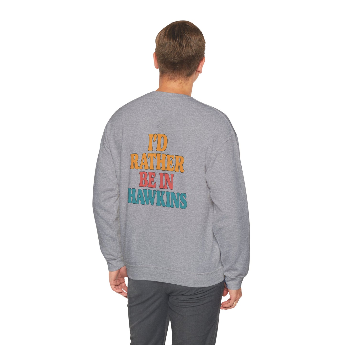 Rather Be In Hawkins Crewneck