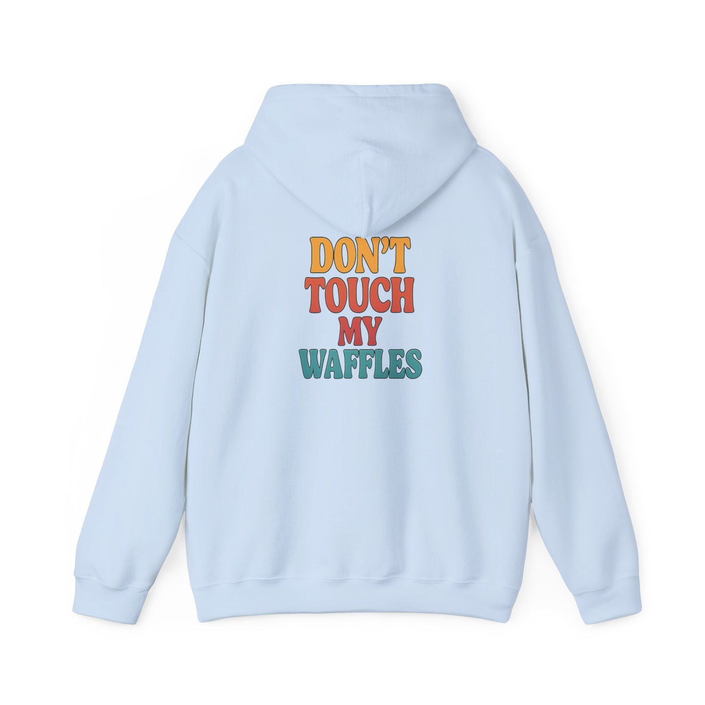 Don't Touch My Waffles Hoodie