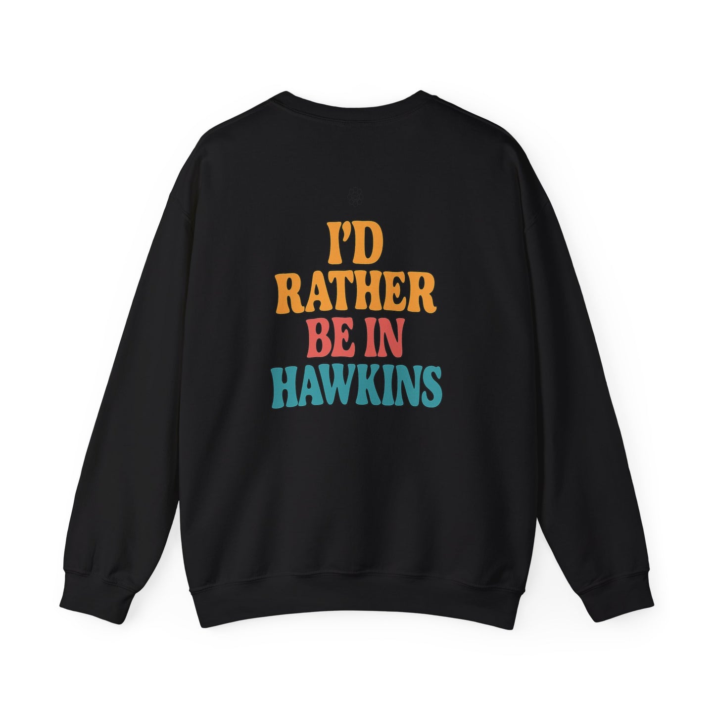 Rather Be In Hawkins Crewneck