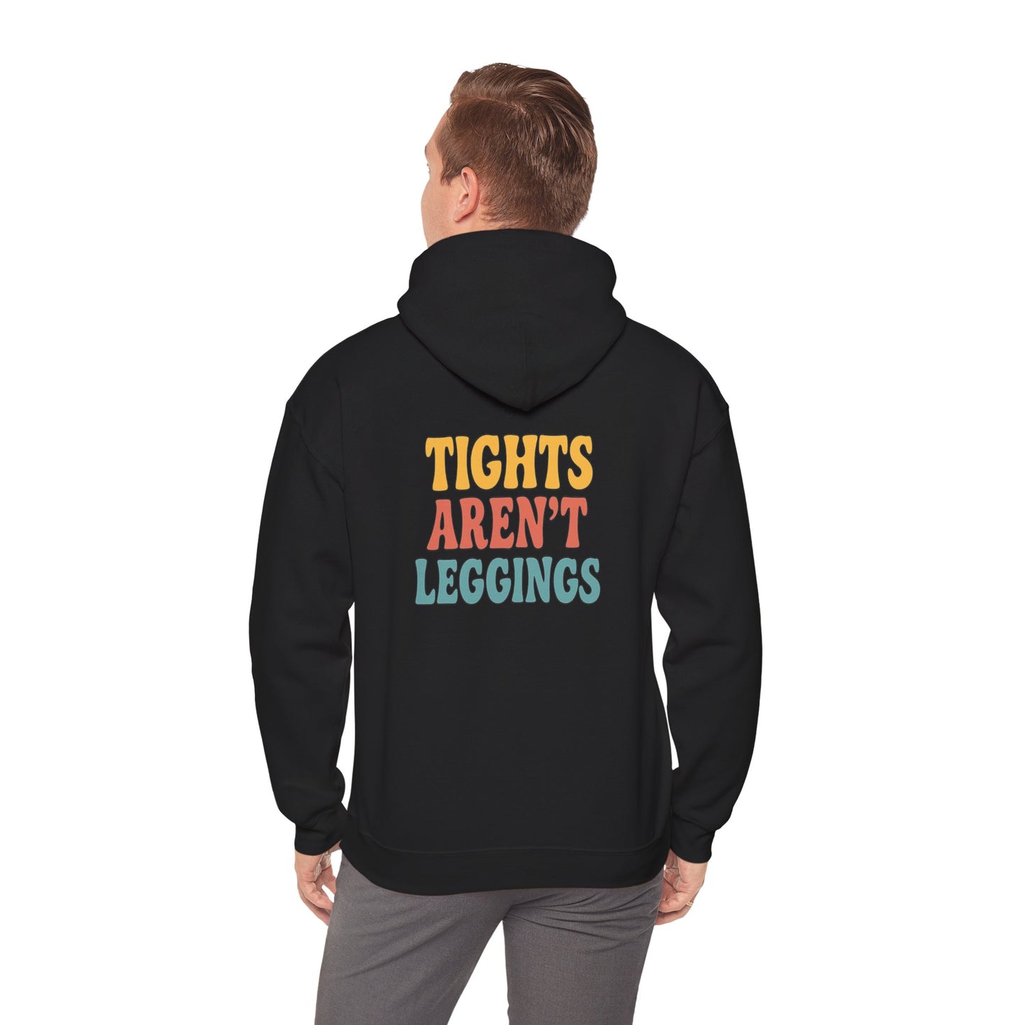 Tights Aren't Leggings Hoodie