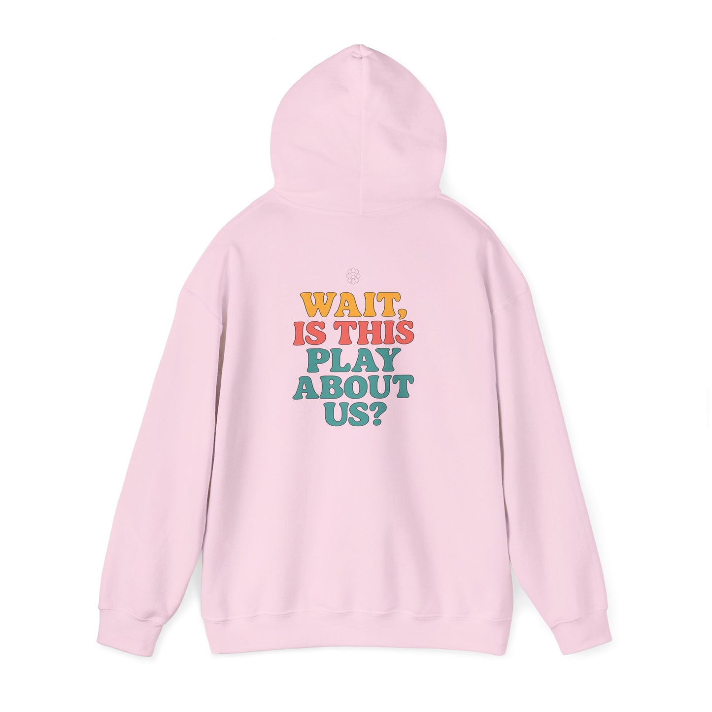 Is This Play About Us Hoodie