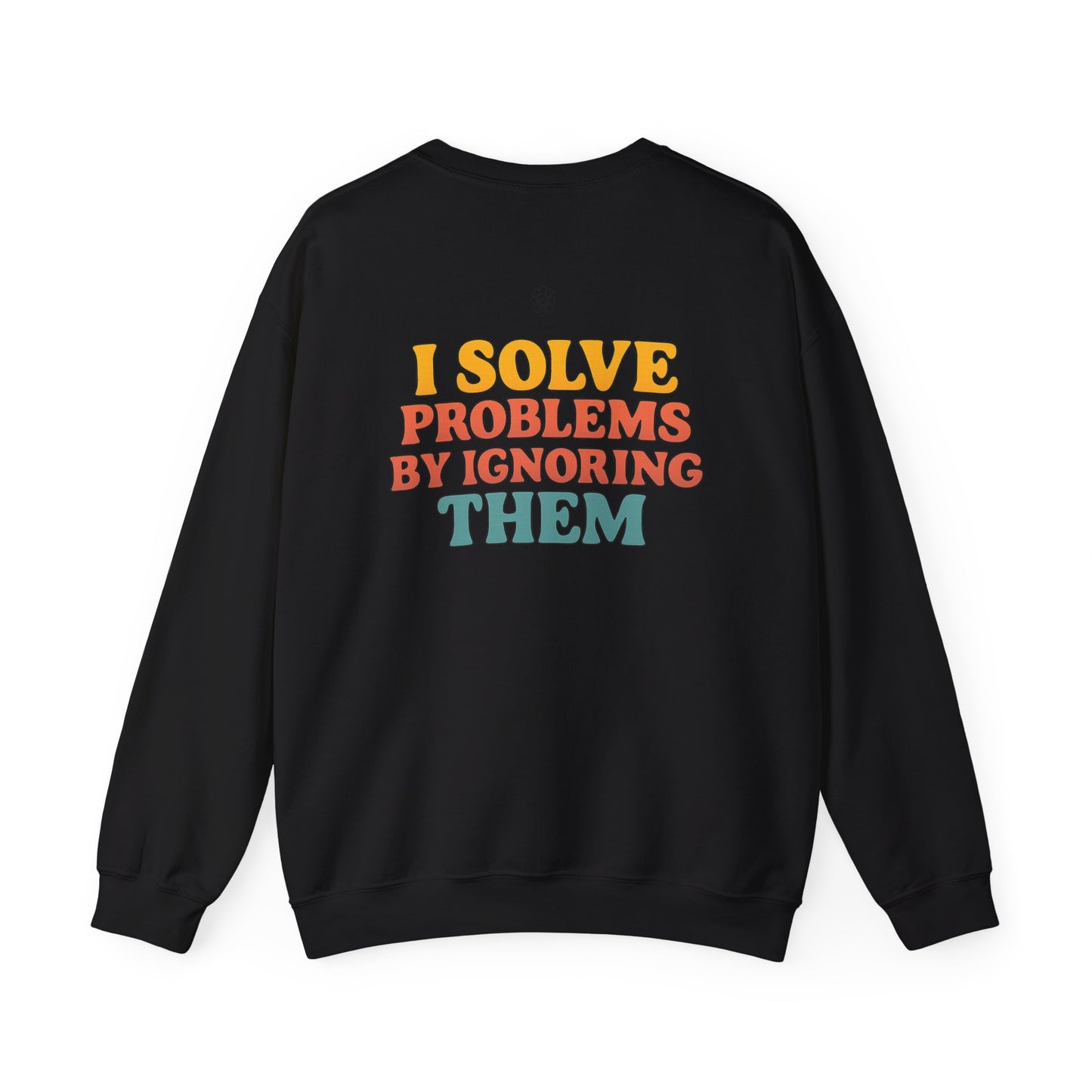 I Solve Problems Crewneck