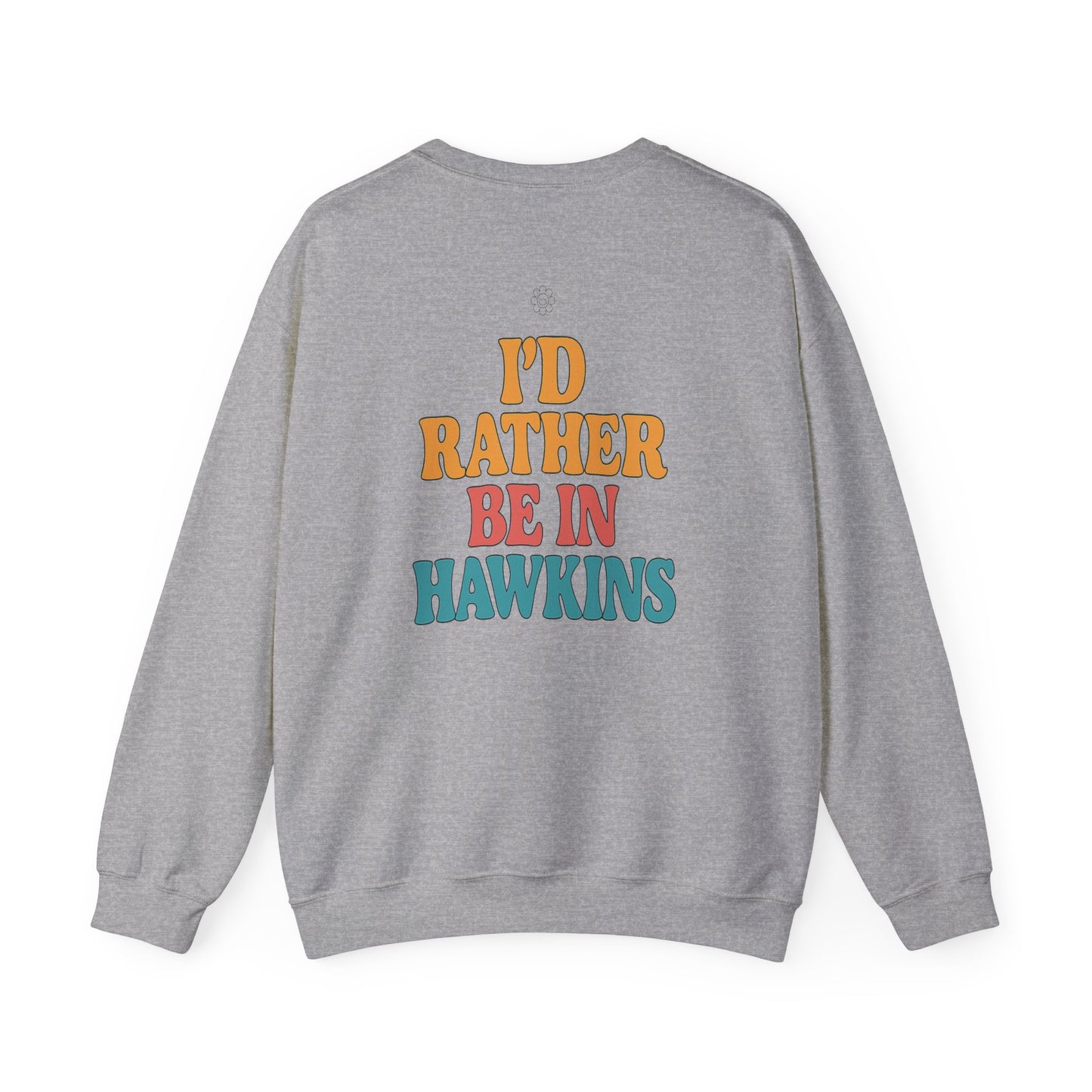 Rather Be In Hawkins Crewneck