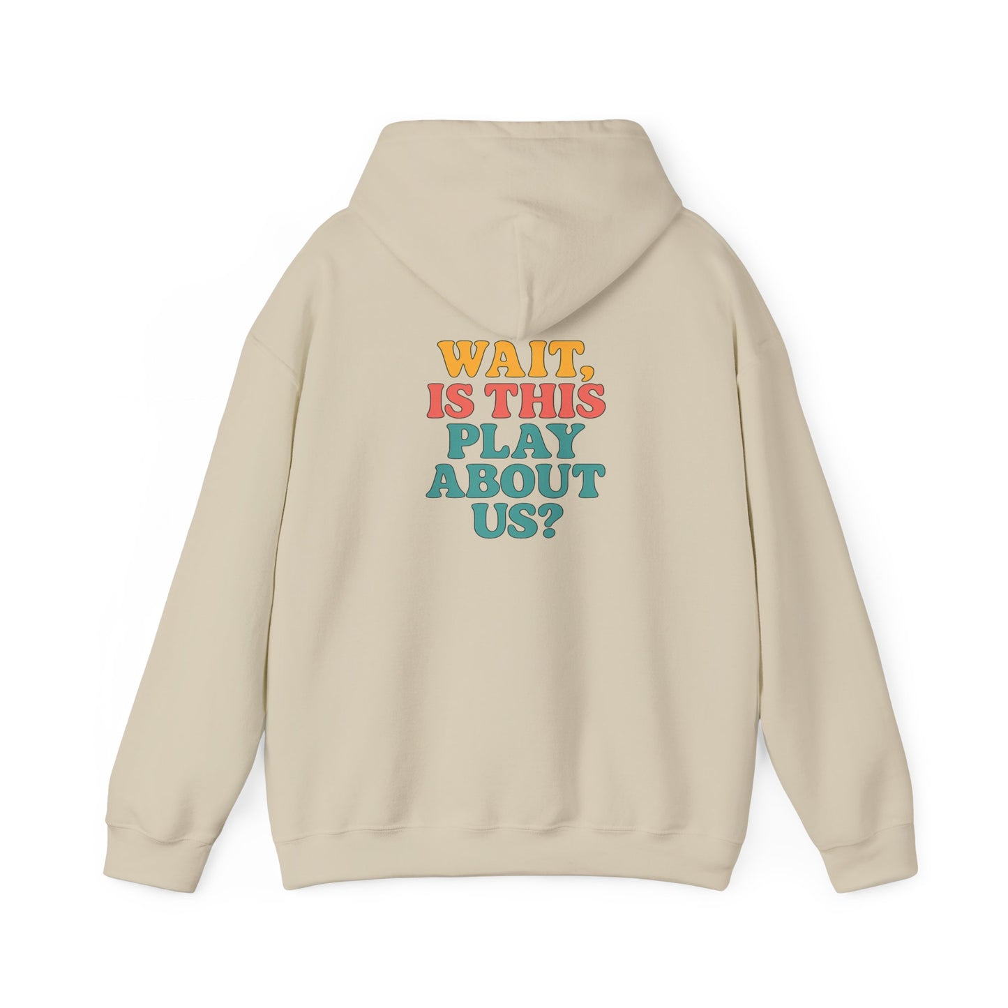Is This Play About Us Hoodie