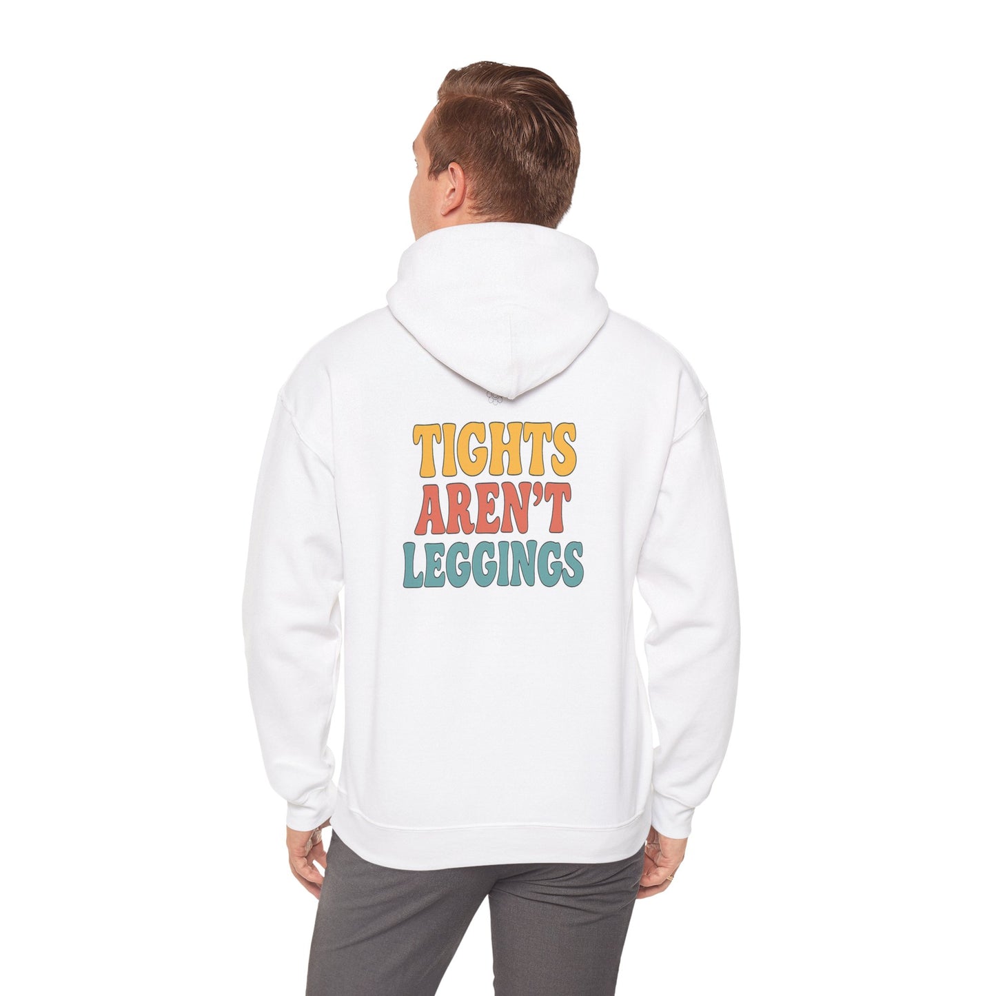 Tights Aren't Leggings Hoodie