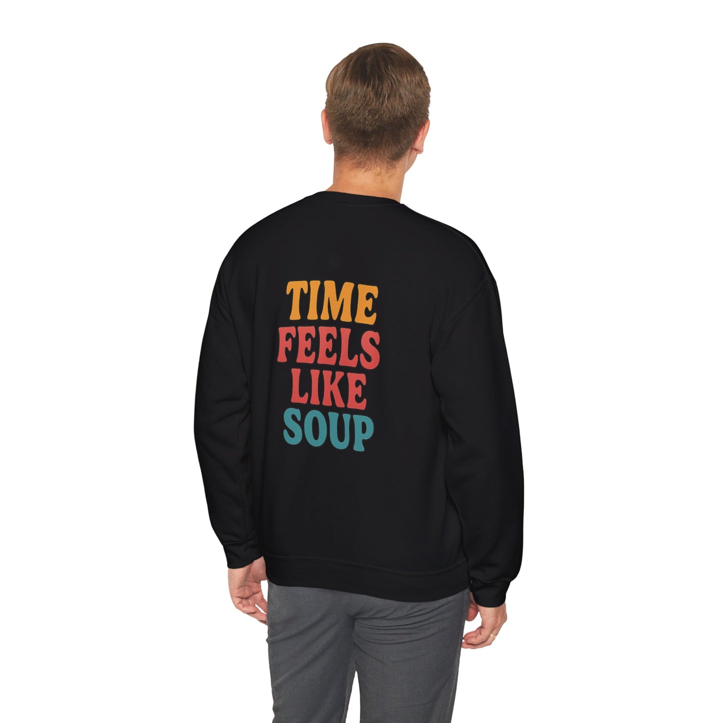 Time Feels Like Soup Crewneck