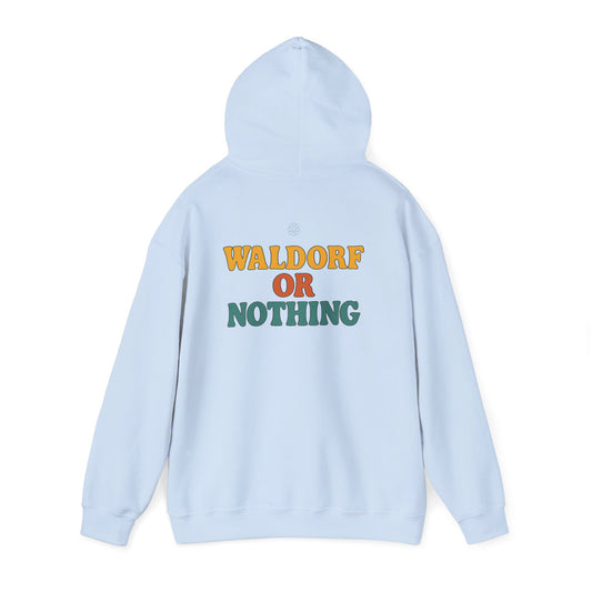 Waldorf Or Nothing Hoodie