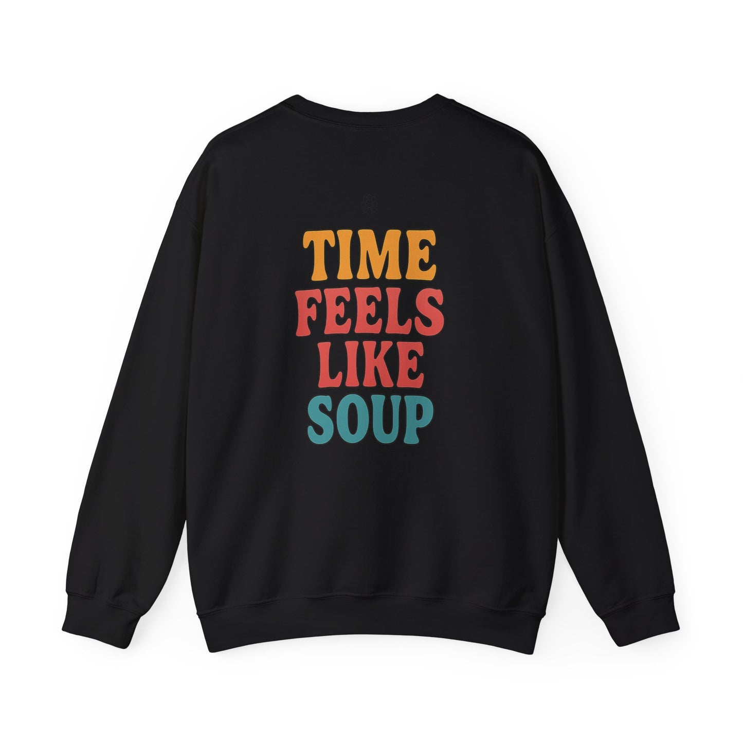 Time Feels Like Soup Crewneck