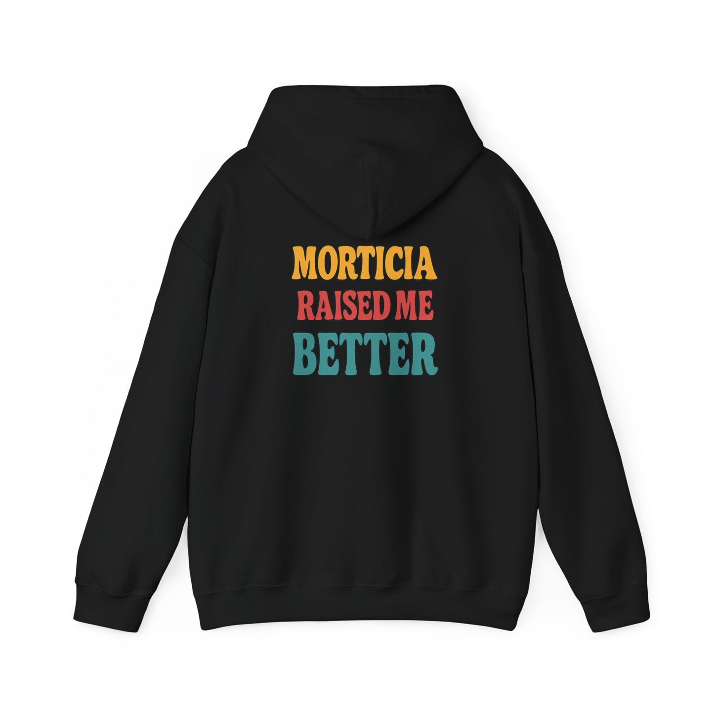 Morticia Raised Me Hoodie