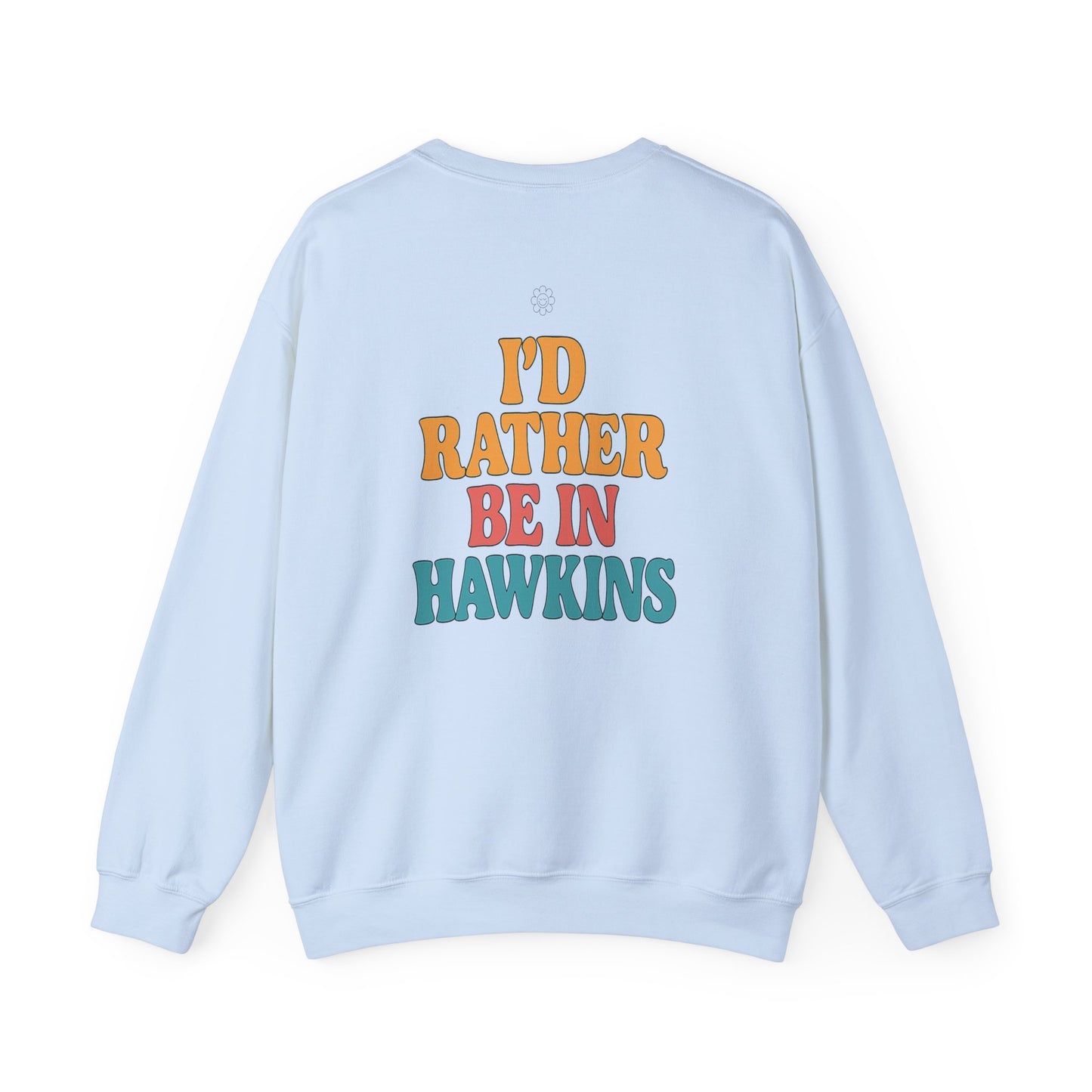 Rather Be In Hawkins Crewneck