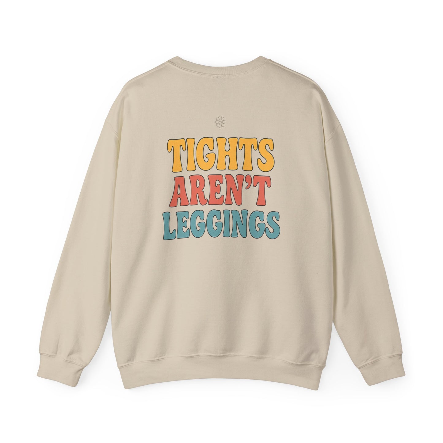 Tights Aren't Leggings Crewneck