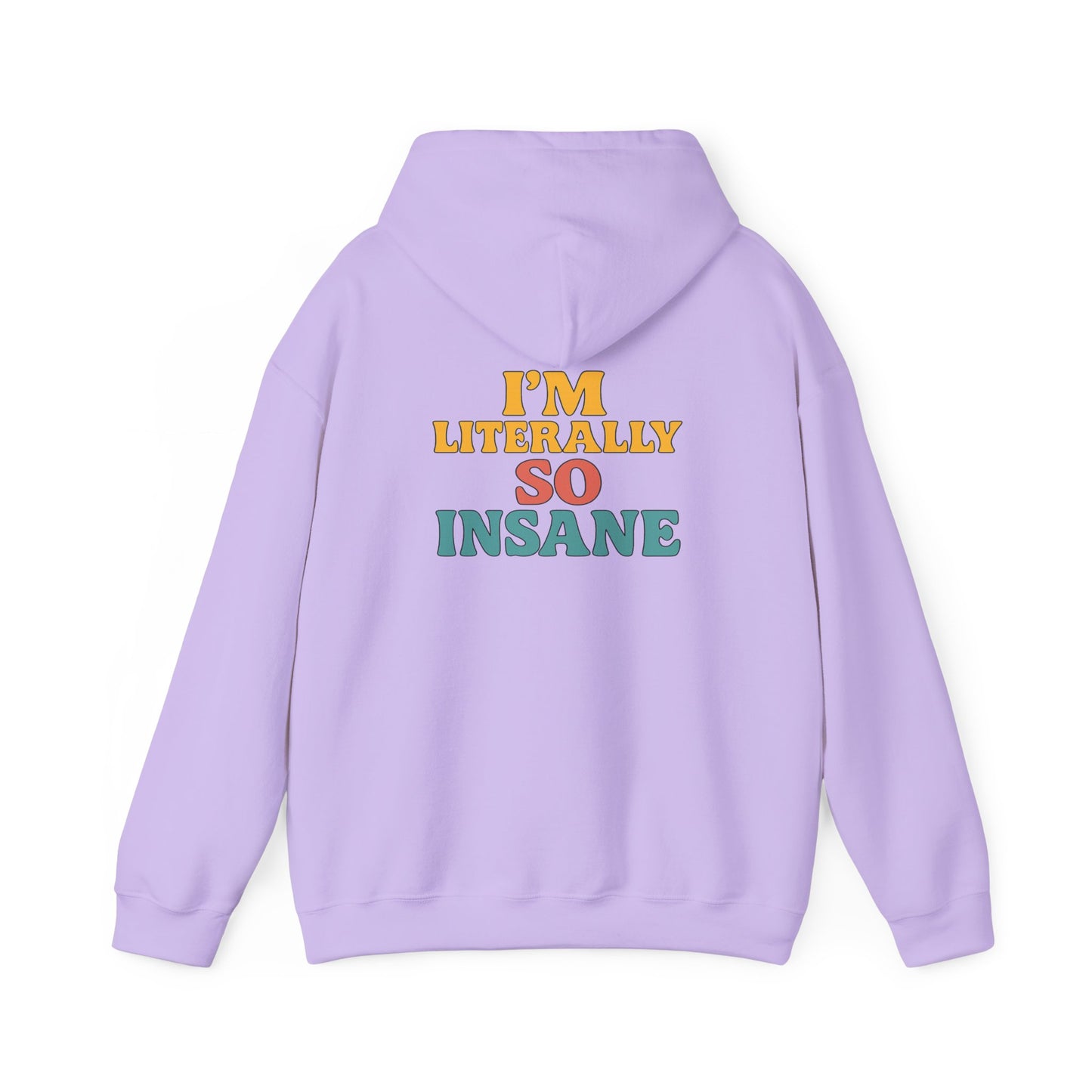 Literally So Insane Hoodie