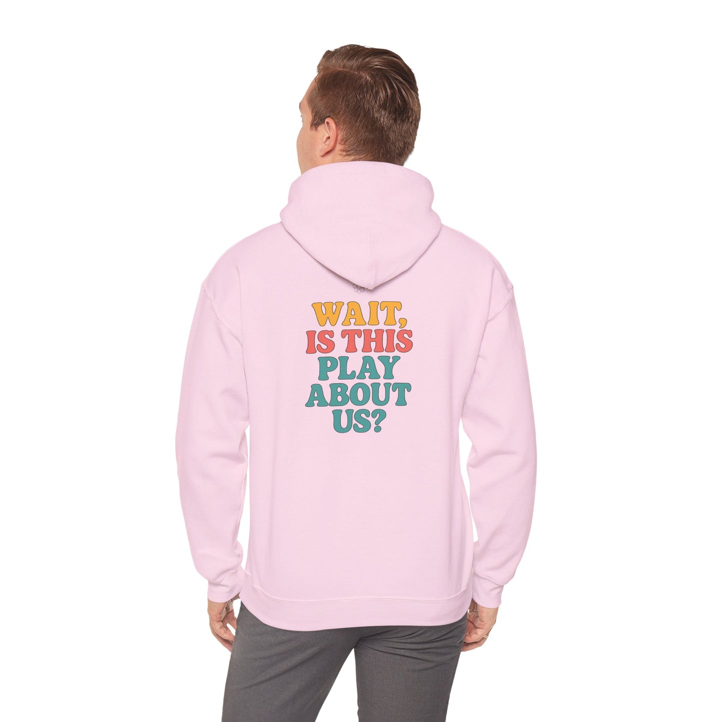 Is This Play About Us Hoodie