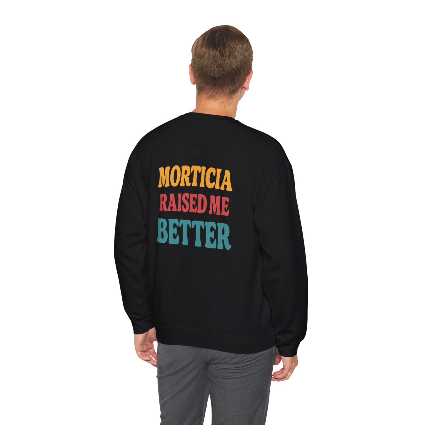 Morticia Raised Me Crewneck
