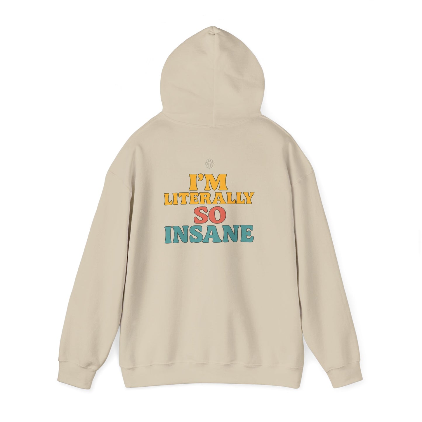 Literally So Insane Hoodie