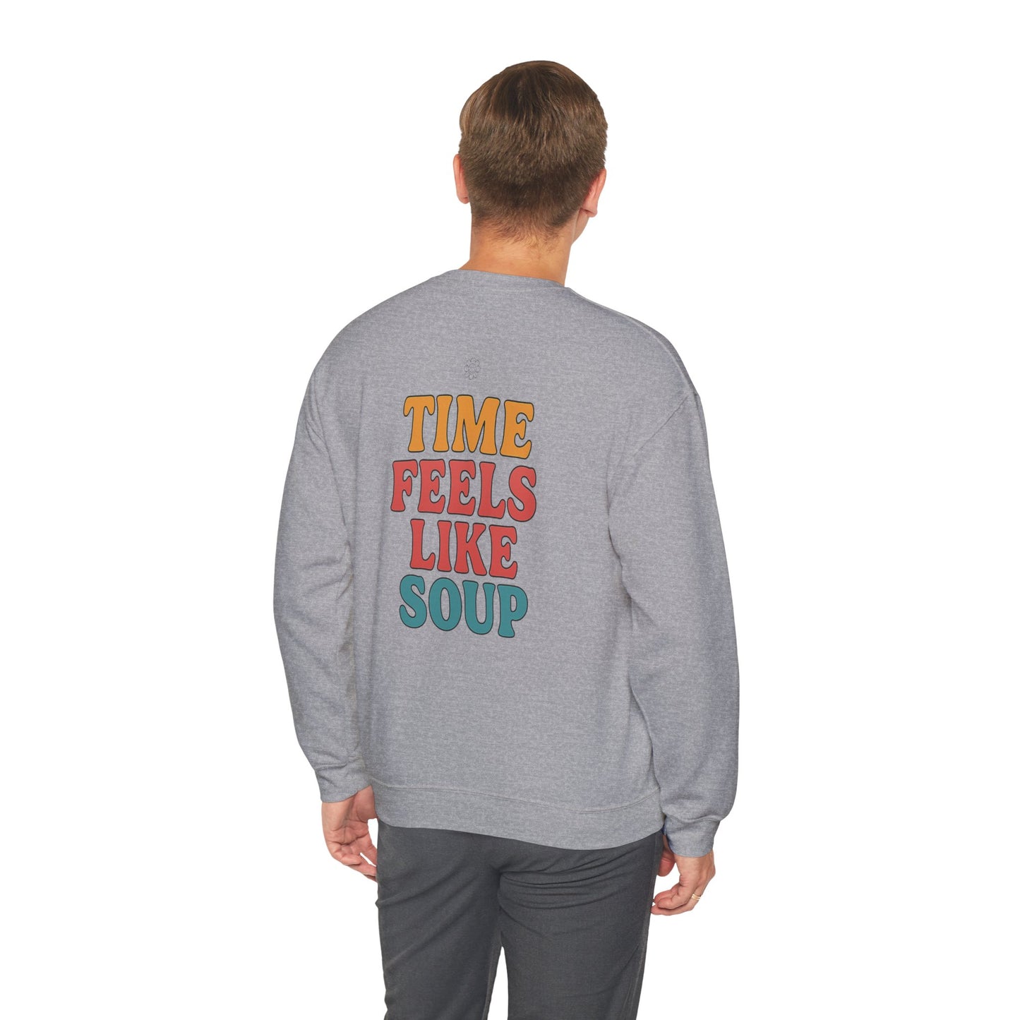 Time Feels Like Soup Crewneck