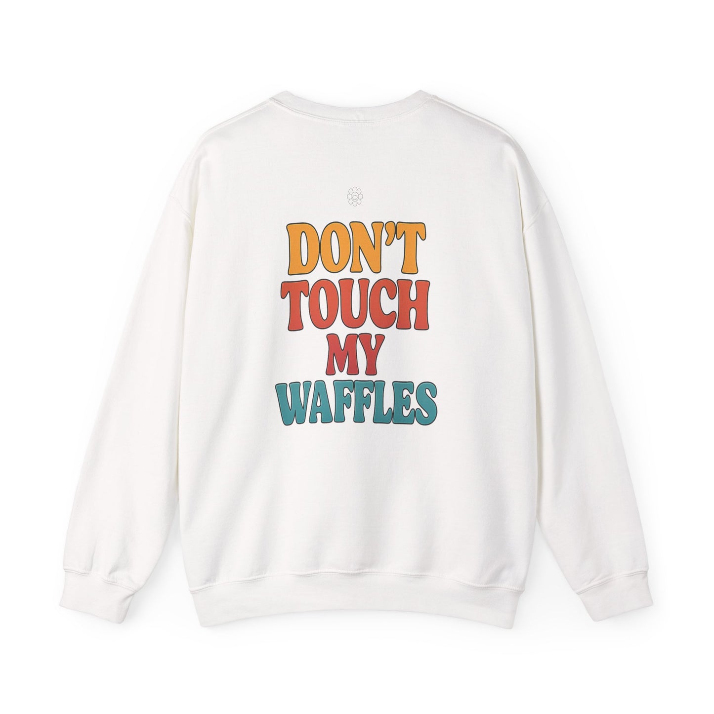 Don't Touch My Waffles Crewneck