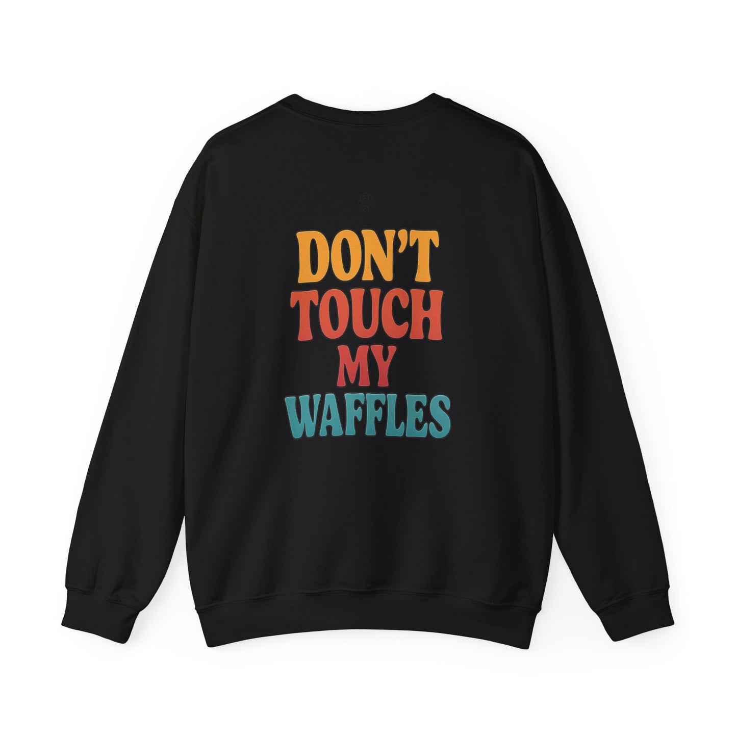 Don't Touch My Waffles Crewneck